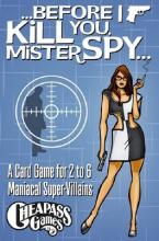 Before I Kill You, Mister Spy...