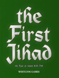 First Jihad, The: The Rise of Islam 632 -750
